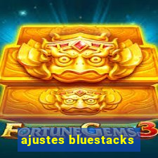 ajustes bluestacks